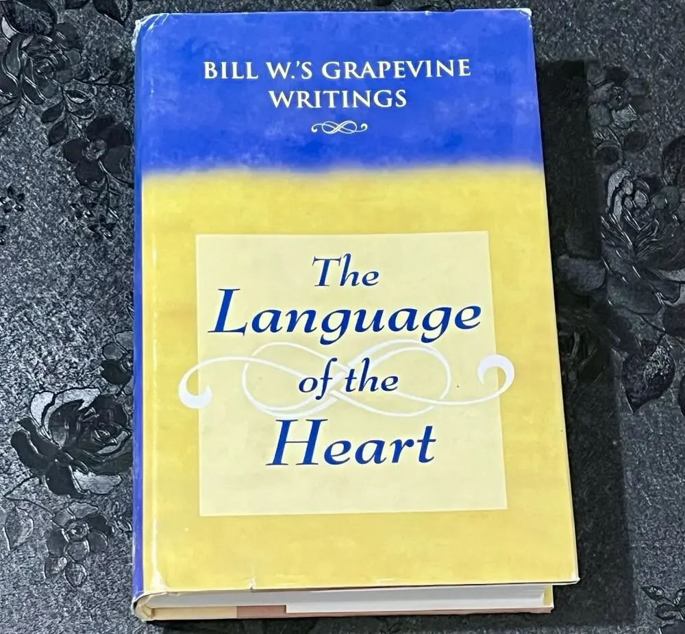 The Language of the Heart Bill Grapevine Writings 2004